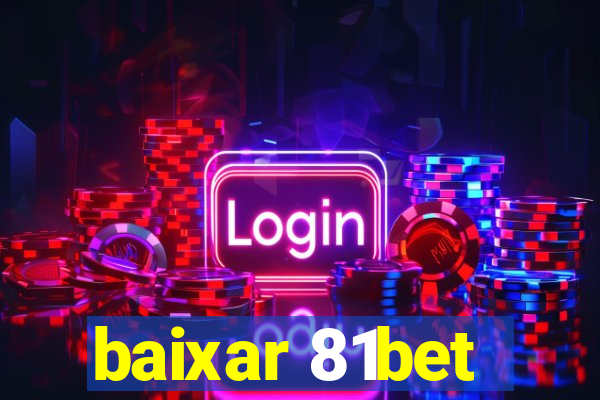 baixar 81bet